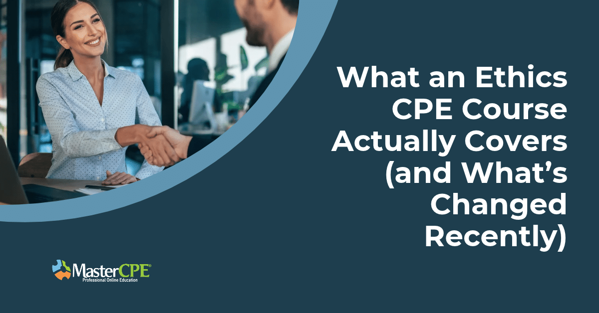What an Ethics CPE Course Actually Covers (and What’s Changed Recently)