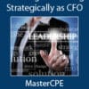 Thinking and Acting Strategically as CFO